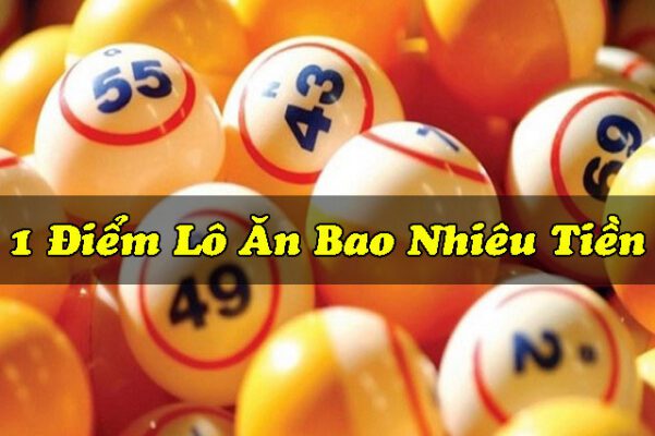 lô đề 1 điểm bao nhiêu tiền